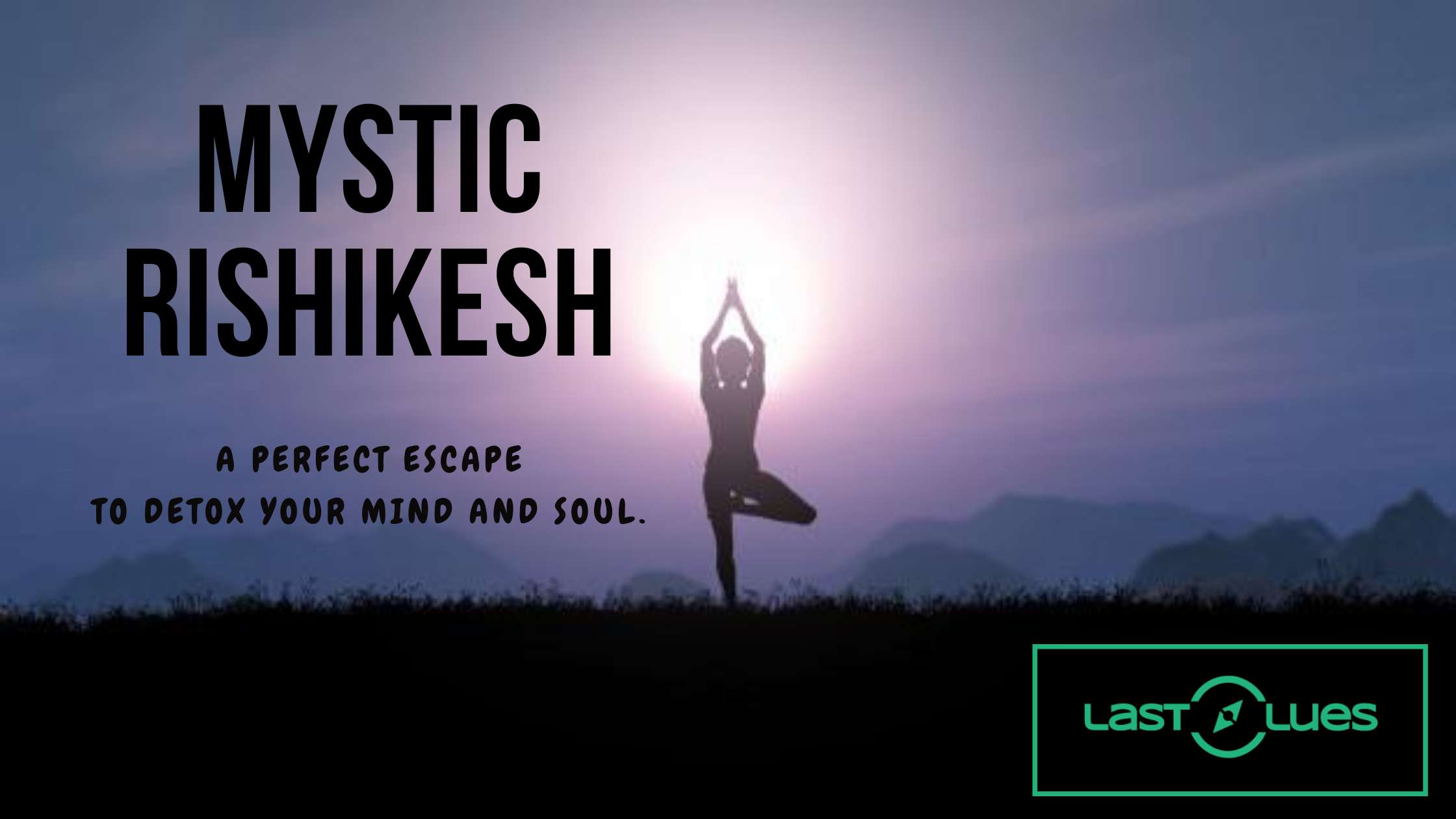 Yoga Tour in Rishikesh: A Perfect Escape To Detox Your Mind & Soul
